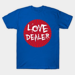 Love Dealer T-Shirt